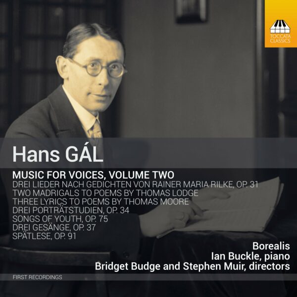Hans Gál: Music for Voices, Volume Two