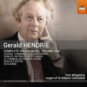 Gerald Hendrie: Complete Organ Music, Volume One