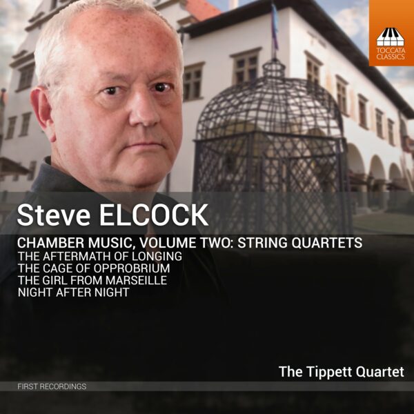 Steve Elcock: Chamber Music, Volume Two: String Quartets