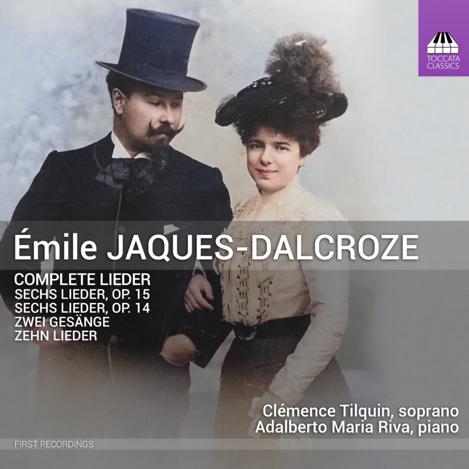 Émile JaquesDalcroze Complete Lieder Toccata Music Group Toccata