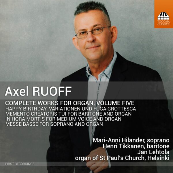 Axel Ruoff: Complete Works for Organ, Volume Five