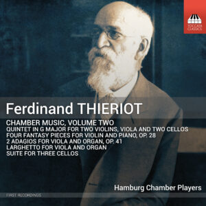 Ferdinand Thieriot: Chamber Music, Volume Two