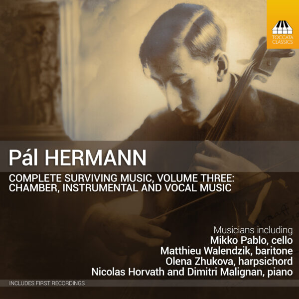 Pál Hermann: Complete Surviving Music, Volume Three – Chamber Instrumental and Vocal Music