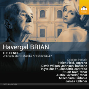 Havergal Brian: The Cenci