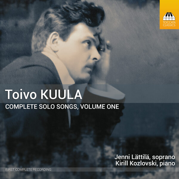 Toivo Kuula: Complete Solo Songs, Volume One