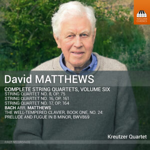 David Matthews: Complete String Quartets, Volume Six