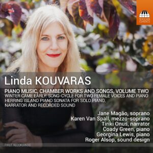 Linda Kouvaras: Piano Music, Chamber Works and Songs, Vol. 2