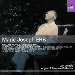 Marie Joseph Erb: Organ Works, Volume Two