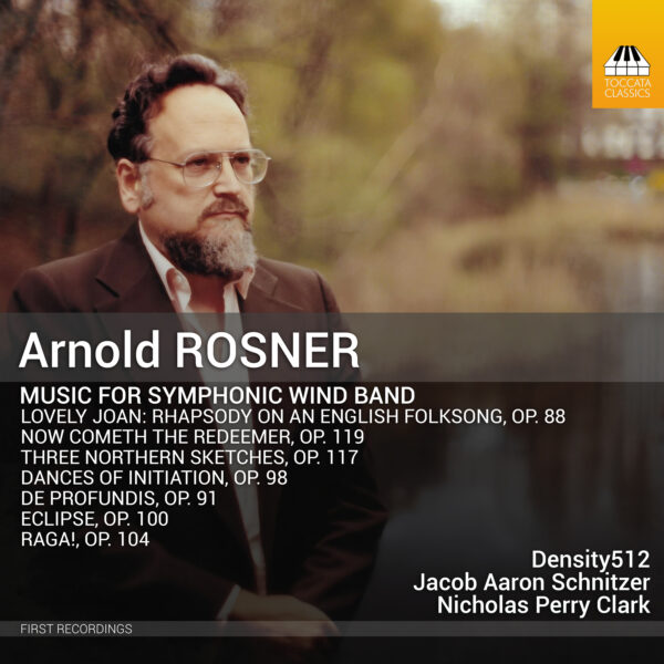 Arnold Rosner: Music for Symphonic Wind Band