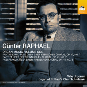 Günter Raphael: Organ Music, Volume One