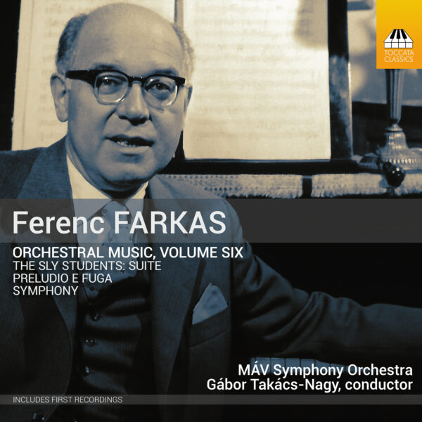 Ferenc Farkas: Orchestral Music, Volume Six