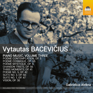 Vytautas Bacevičius: Piano Music, Volume Three