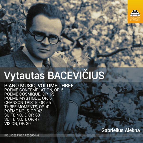Vytautas Bacevičius: Piano Music, Volume Three