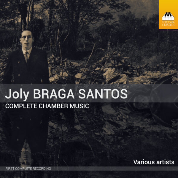 Joly Braga Santos: Complete Chamber Music