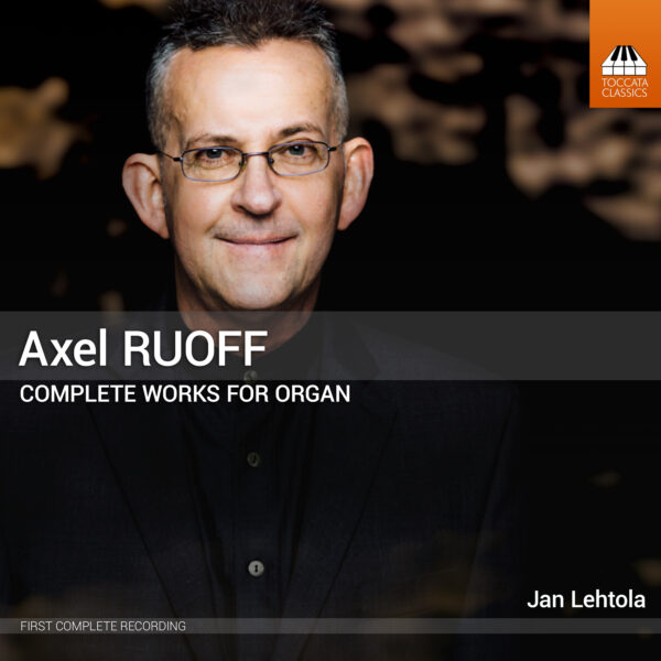 Axel Ruoff: Complete Works for Organ