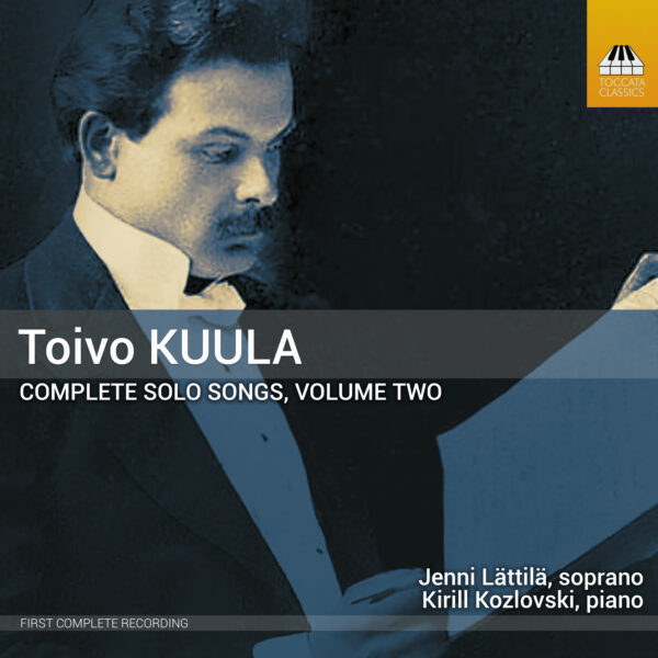 Toivo Kuula: Complete Solo Songs, Volume Two