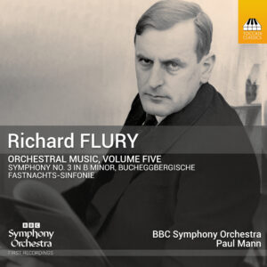 Richard Flury: Orchestral Music, Volume Five