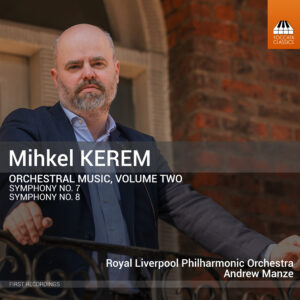 Mihkel Kerem: Orchestral Music, Volume Two