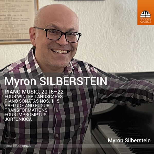 Myron Silberstein: Piano Music, 2016-2022 Myron Silberstein: Piano Music, 2016-2022