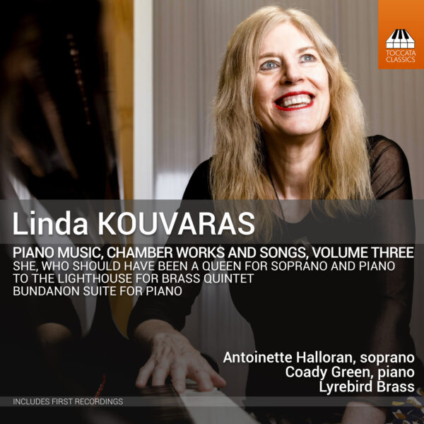 Linda Kouvaras: Piano Music, Chamber Works and Songs, Volume Three
