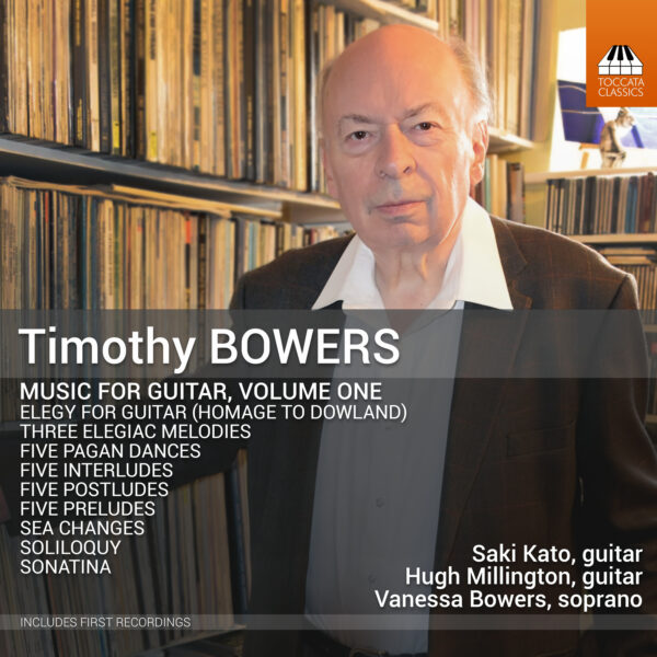Timothy Bowers: Music for Guitar, Volume One