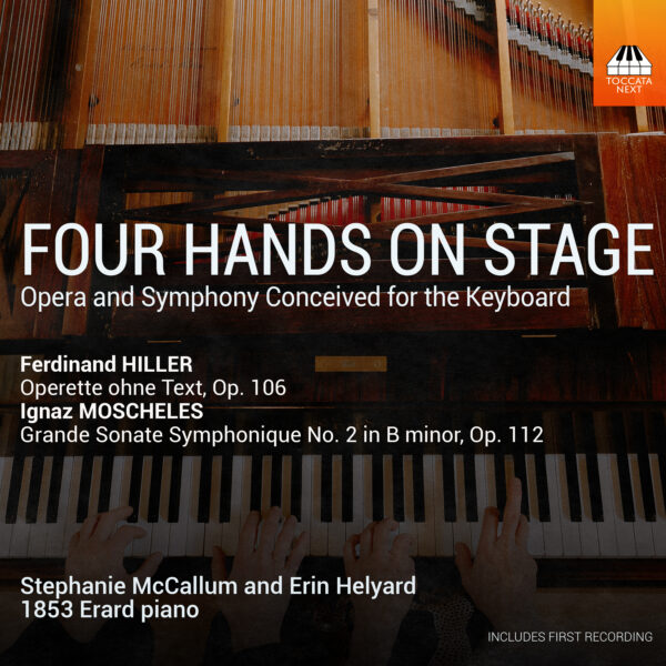 Four Hands on Stage: Opera and Symphony Conceived for the Keyboard Four Hands on Stage: Opera and Symphony Conceived for the Keyboard