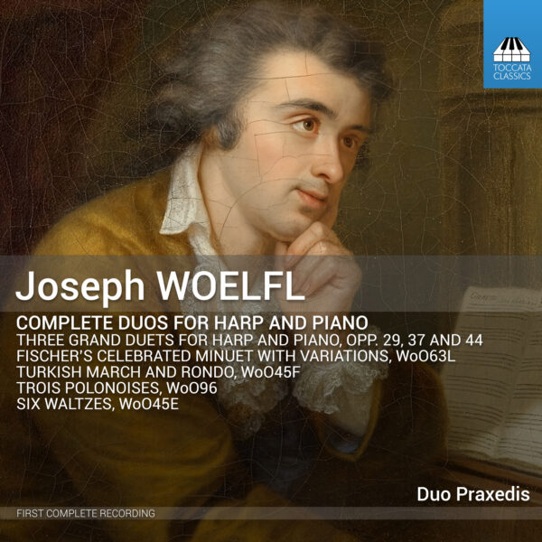 Joseph Woelfl: Complete Duos for Harp and Piano Joseph Woelfl: Complete Duos for Harp and Piano
