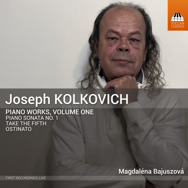 Joseph Kolkovich: Piano Works, Volume One Joseph Kolkovich: Piano Works, Volume One